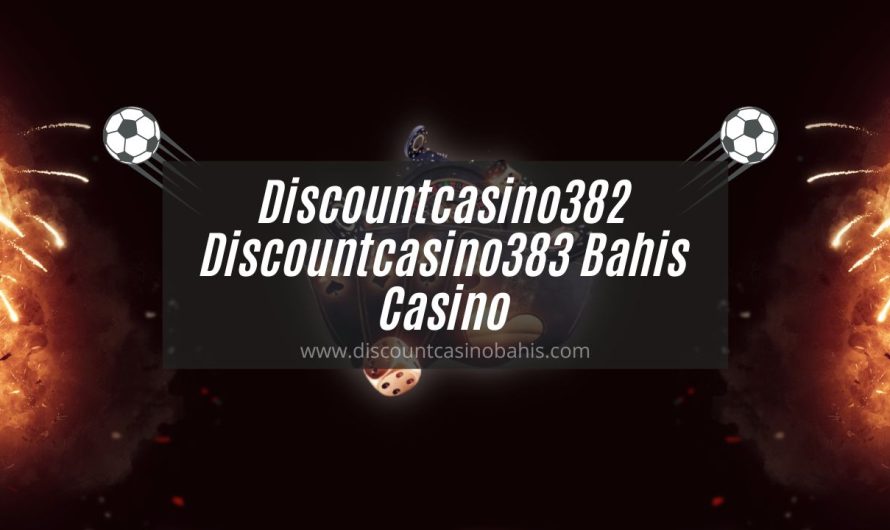 Discountcasino382 – Discountcasino383 Bahis Casino
