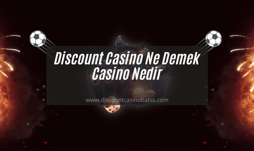 Discount Casino Ne Demek Casino Nedir
